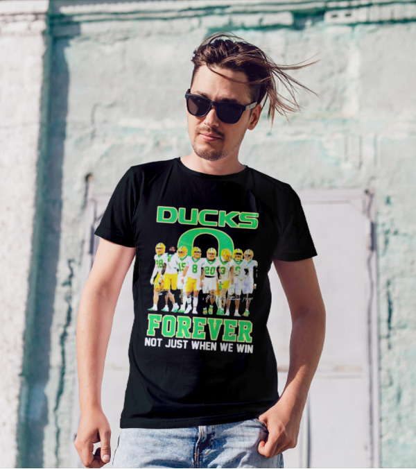 DUCKS O Forever Not Just When We Win T-Shirt