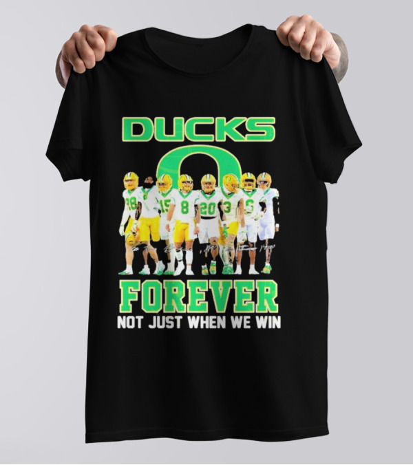 DUCKS O Forever Not Just When We Win T-Shirt