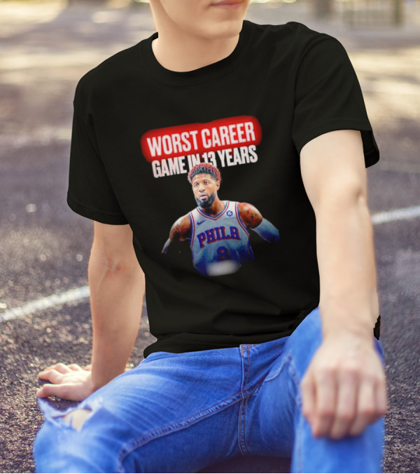 Paul George Philadelphia Worst Career Game In 13 Years T-Shirt