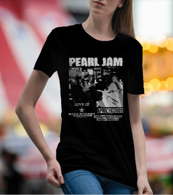 Pearl Jam Live At Easy Street April 29 2005 Seattle WA 4455 California Ave SW T-Shirt