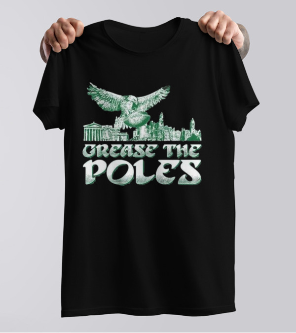 Philadelphia Eagles Grease The Poles Skyline Eagle Football T-Shirt