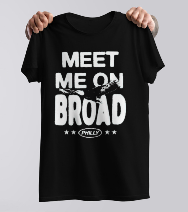 Meet Me On Broad Philly Stars Eagles 2025 T-Shirt