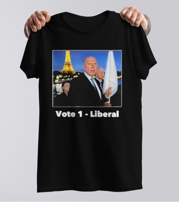 Vote 1 Liberal Peter Dutton Eiffel Tower White Flag T-Shirt