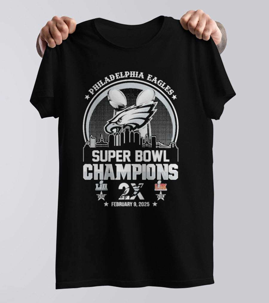 Philadelphia Eagles Super Bowl Champions Skyline 2X February 9 2025 T-Shirt