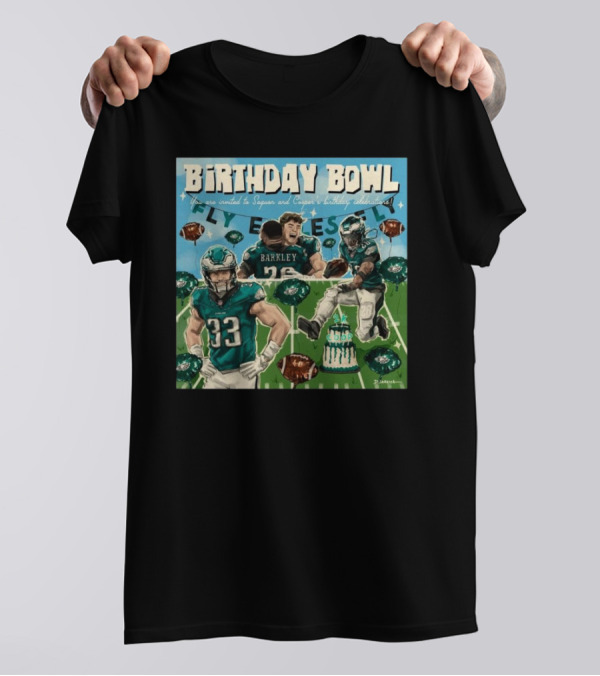 Birthday Bowl Philadelphia Eagles Saquon Barkley Cooper Celebrations 2K Fly Eagles T-Shirt