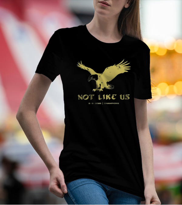 Philadelphia Eagles Vs Kansas City Chiefs Not Like Us 2 9 2025 Champions Eagle T-Shirt