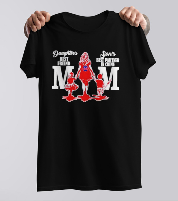 Philadelphia Phillies Mom Daughters Best Friend Sons Best Partner In Crime T-Shirt
