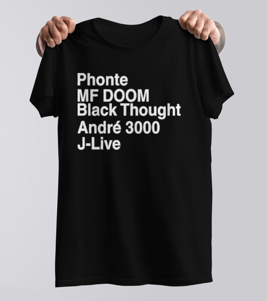 Phonte MF DOOM Black Thought André 3000 J-Live T-Shirt
