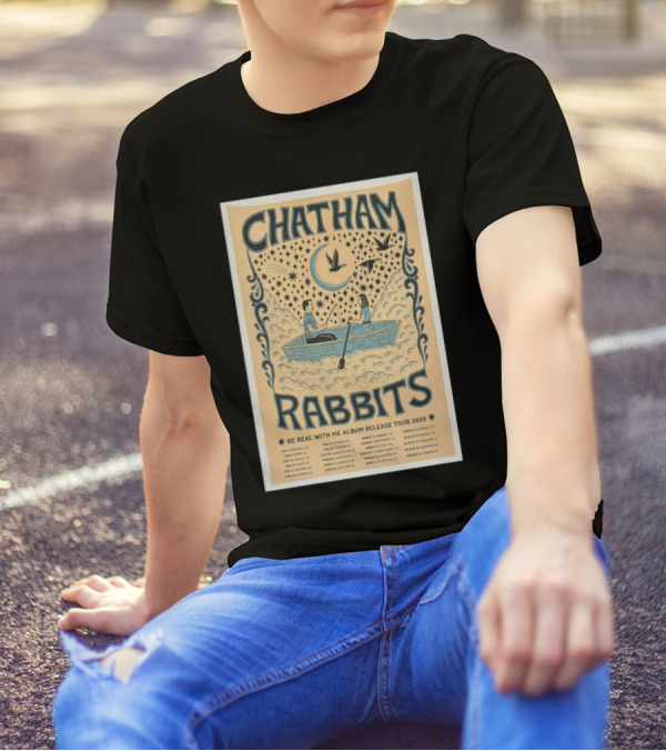 Chatham Rabbits Be Real With Me Album Release Tour 2025 February 12 Nashville TN T-Shirt