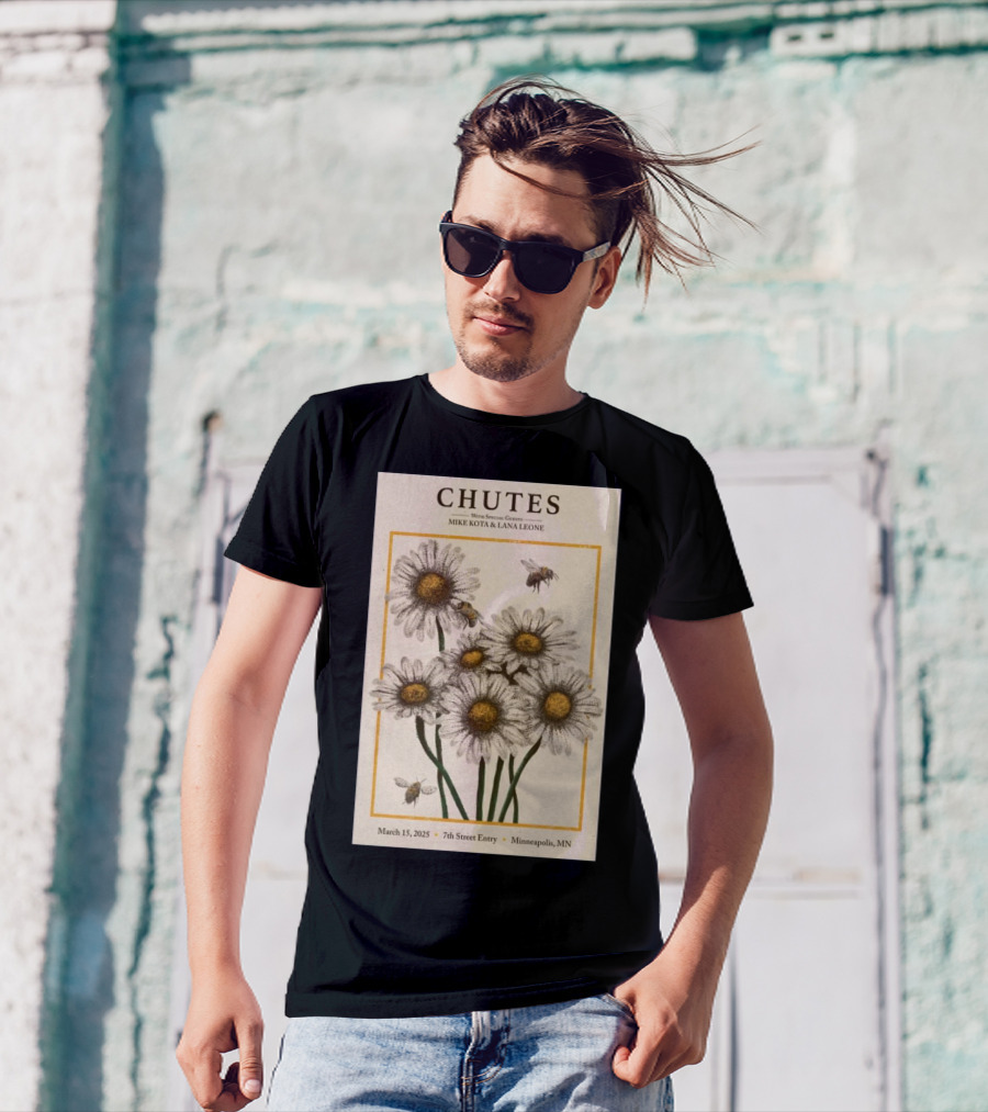 Chutes Tour With Special Guests Mike Kota And Lana Leone March 15 2025 7th Street Entry Minneapolis MN Event Flowers And Bees T-Shirt