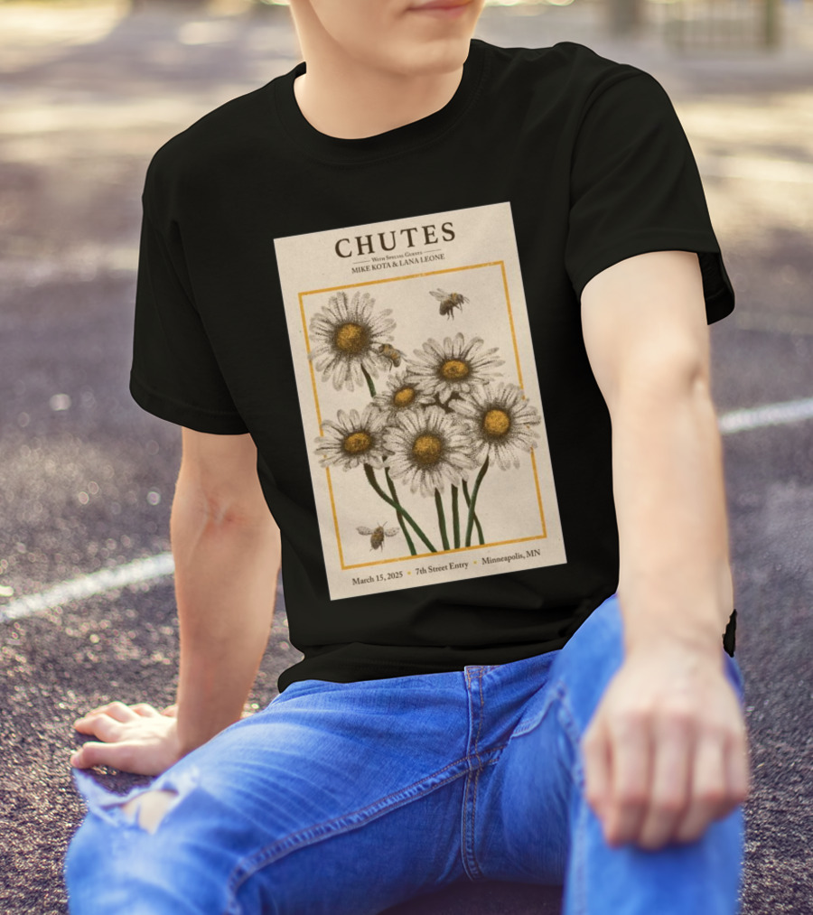 Chutes Tour With Special Guests Mike Kota And Lana Leone March 15 2025 7th Street Entry Minneapolis MN Event Flowers And Bees T-Shirt