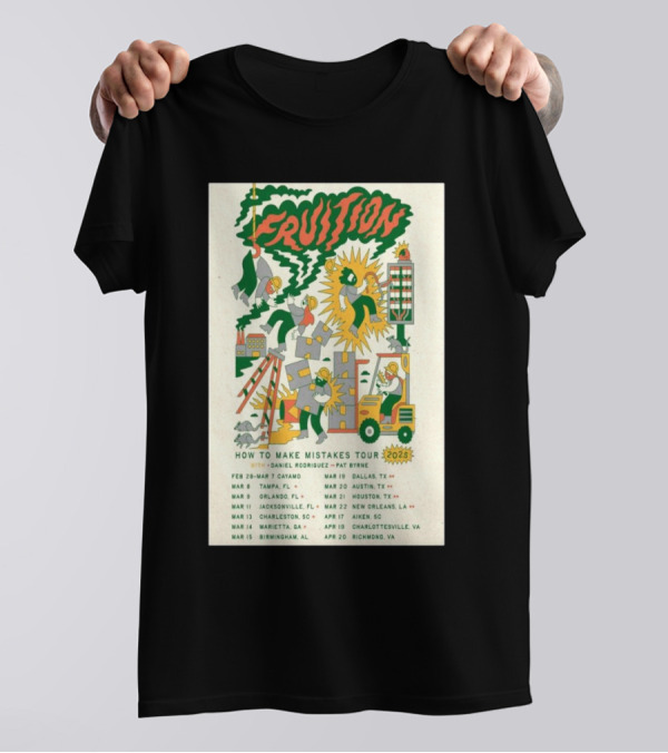 Fruition 2025 How To Make Mistakes Tour Daniel Rodriguez Pat Byrne Concert Dates And Locations T-Shirt