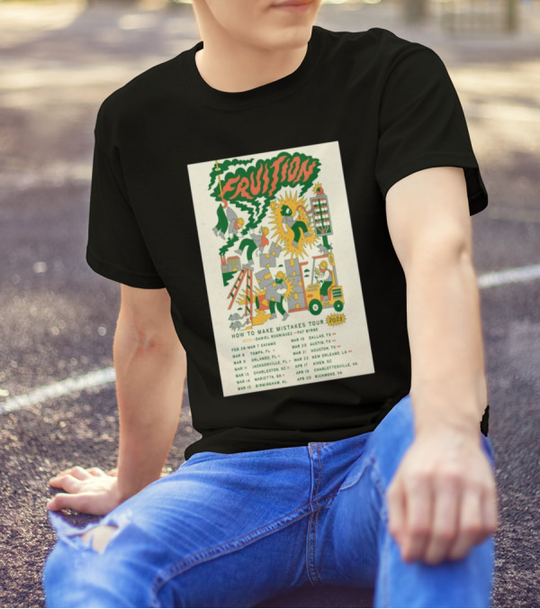 Fruition 2025 How To Make Mistakes Tour Daniel Rodriguez Pat Byrne Concert Dates And Locations T-Shirt
