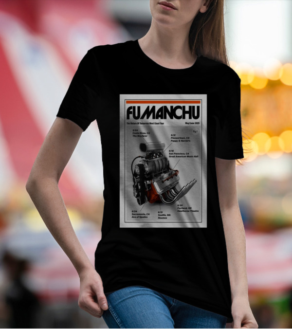 Fu Manchu The Return Of Tomorrow West Coast Tour May June 2025 Costa Mesa Pioneertown San Francisco Portland Sacramento Seattle T-Shirt