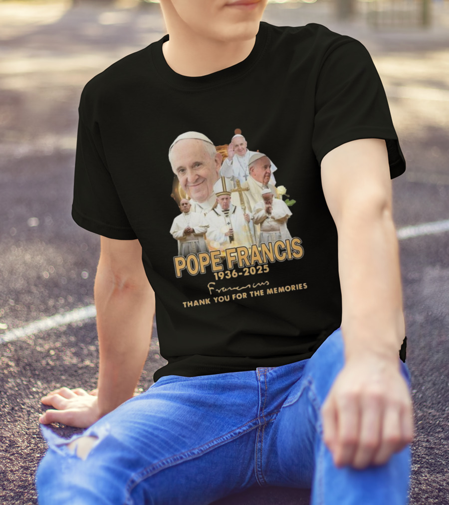 Pope Francis 1936-2025 Thank You For The Memories T-Shirt