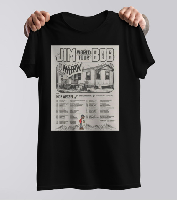 Jim Hardy Bob World Tour 2025 Chula Vista Las Vegas Koe Wetzel Stephen Wilson Jr McCoy Moore Skaarup Outlaw Live Nation T-Shirt