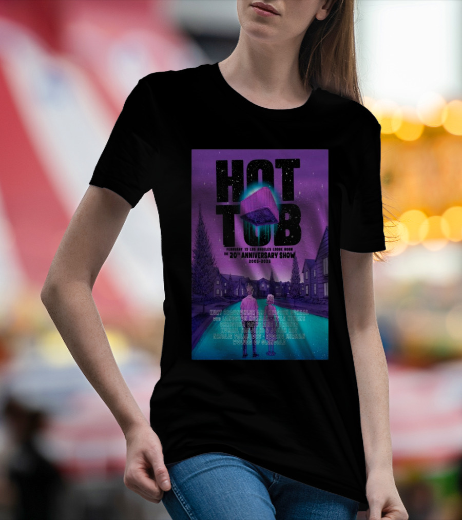 Hot Tub 20th Anniversary Los Angeles Lodge Feb 15 2025 Kurt Braunohler Kristen Schaal T-Shirt