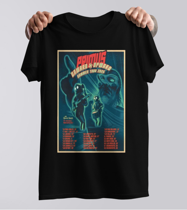 Primus Onward & Upward Summer Tour 2025 Ty Segall MonoNeon Special Guests Concert Dates T-Shirt
