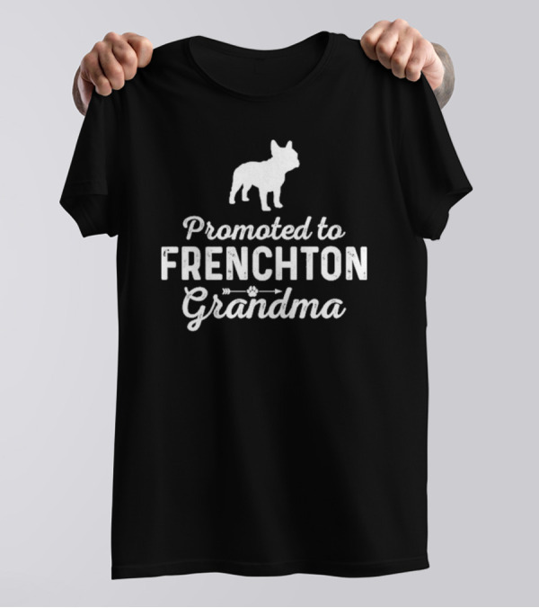 Promoted To Frenchton Grandma With French Bulldog Silhouette T-Shirt