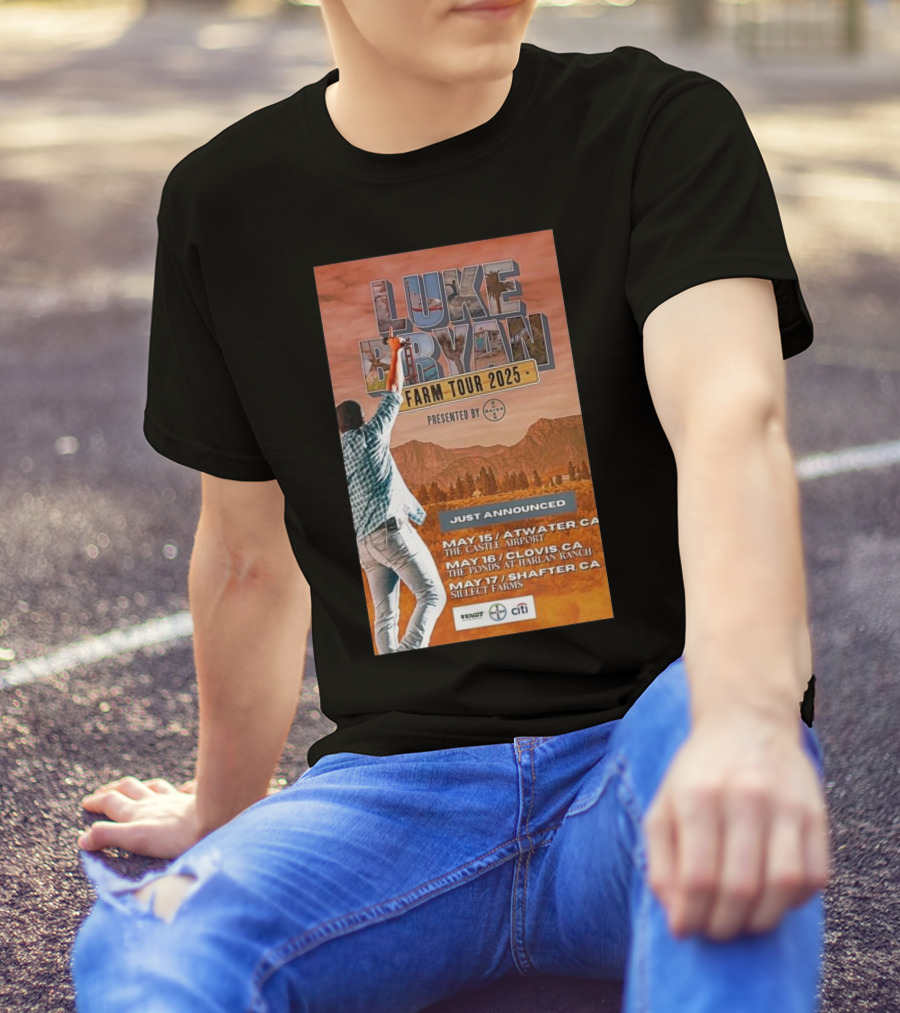 Luke Bryan Farm Tour 2025 May 15 Atwater CA May 16 Clovis CA May 17 Shafter CA T-Shirt
