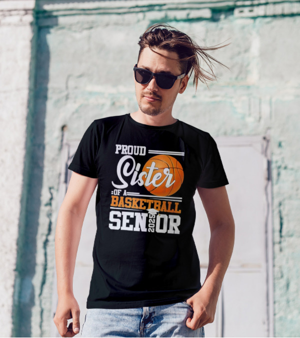 Proud Sister Of A Basketball Senior 2025 T-Shirt