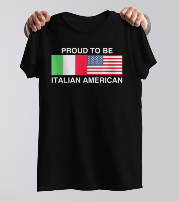 Proud To Be Italian American Flag USA Italy T-Shirt