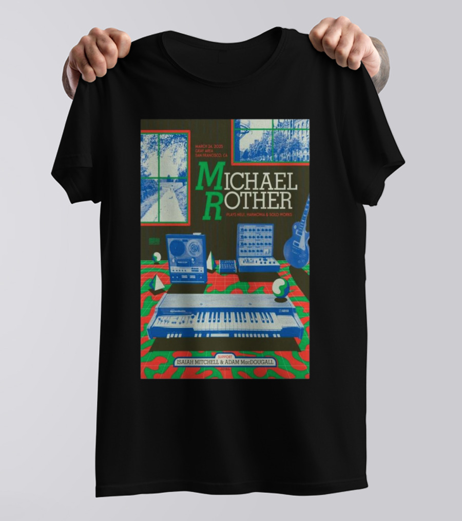 Michael Rother March 24 2025 Gray Area San Francisco CA Neu! Harmonia Solo Works Isaiah Mitchell Adam MacDougall T-Shirt