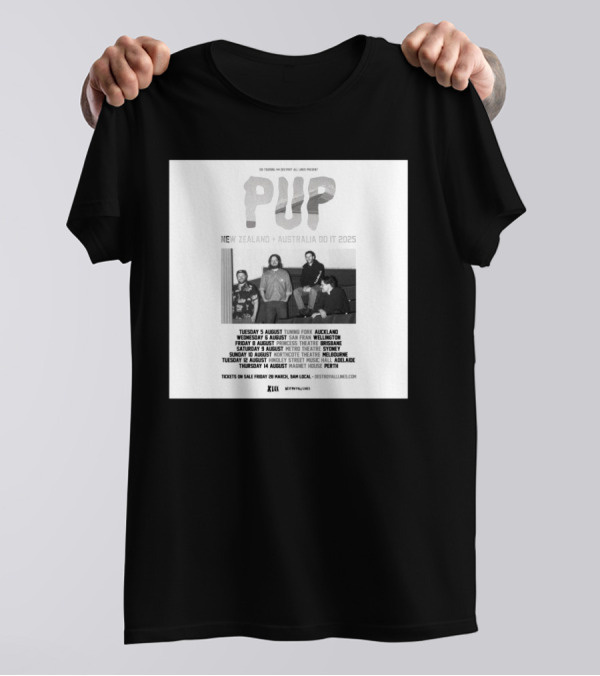 Pup Band New Zealand Australia Tour 2025 Dates August Auckland Wellington Brisbane Sydney Melbourne Adelaide Perth T-Shirt