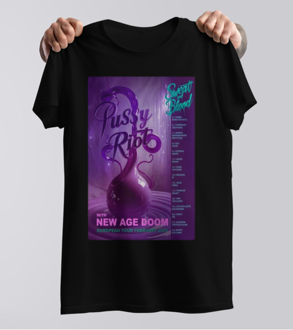 Pussy Riot European Tour February 2025 Sweat And Blood With New Age Doom Tour Dates T-Shirt