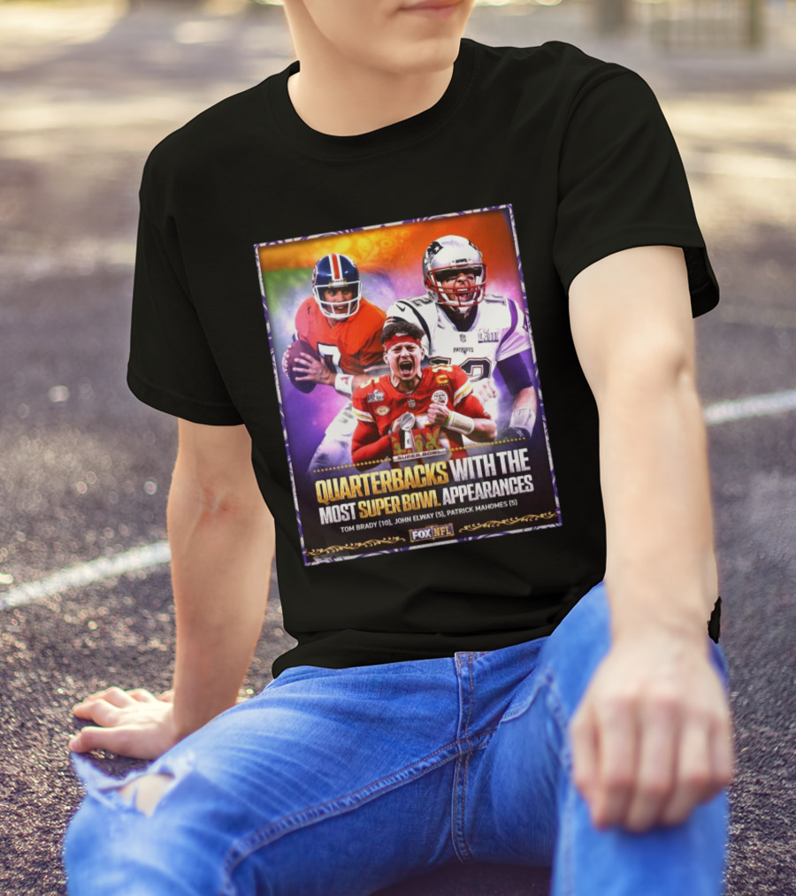 Quarterbacks With The Most Super Bowl Appearances Tom Brady John Elway Patrick Mahomes NFL T-Shirt
