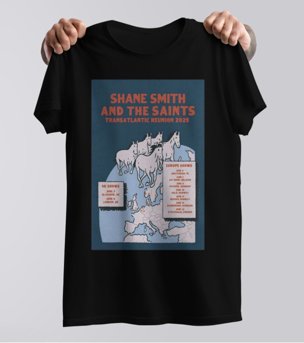 Shane Smith And The Saints Transatlantic Reunion 2025 UK Europe Shows June 3 Glasgow UK London June 4 T-Shirt