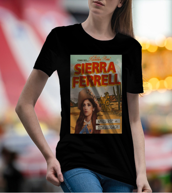 Sierra Ferrell The Ramblin' Rose At Stagecoach April 25th T-Shirt