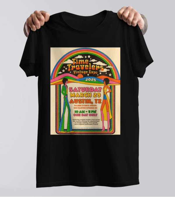 Time Travelers Vintage Expo 2025 Austin Saturday March 29 Palmer Events Center T-Shirt