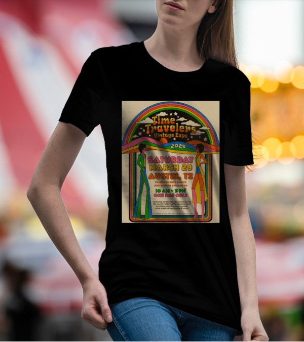 Time Travelers Vintage Expo 2025 Austin Saturday March 29 Palmer Events Center T-Shirt