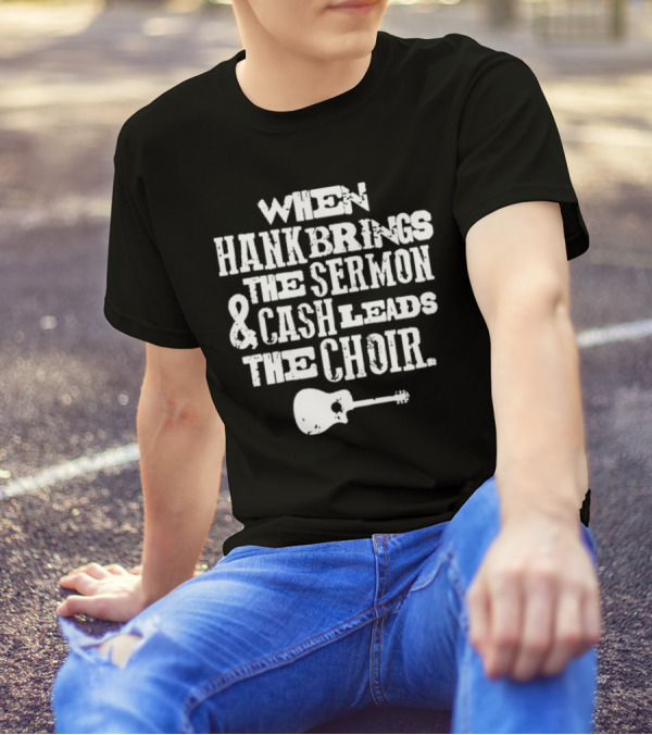 When Hank Brings The Sermon And Cash Leads The Choir Iconic Guitar Imagery T-Shirt