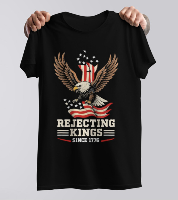 Rejecting Kings Since 1776 Bald Eagle Patriotic Vintage USA American Flag Stars Stripes Independence T-Shirt