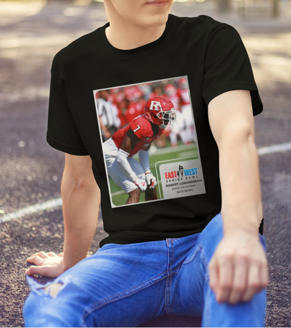 East West Shrine Bowl Robert Longerbeam Senior CB Rutgers Rate Bowl T-Shirt