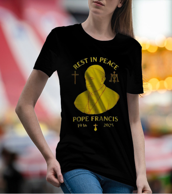 Rest In Peace Pope Francis 1936 2025 Cross Symbol Religious Tribute T-Shirt