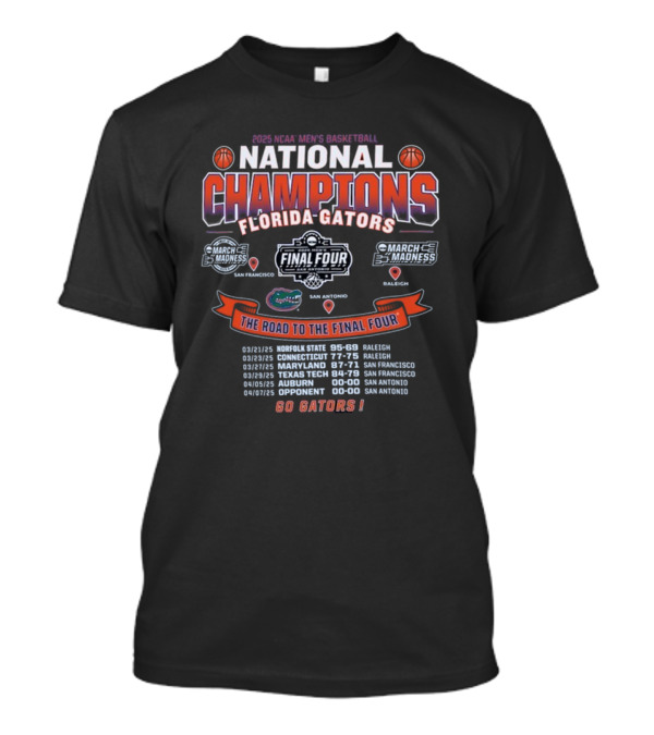 2025 NCAA Men’s Basketball National Champions Florida Gators Final Four Road Go Gators T-Shirt