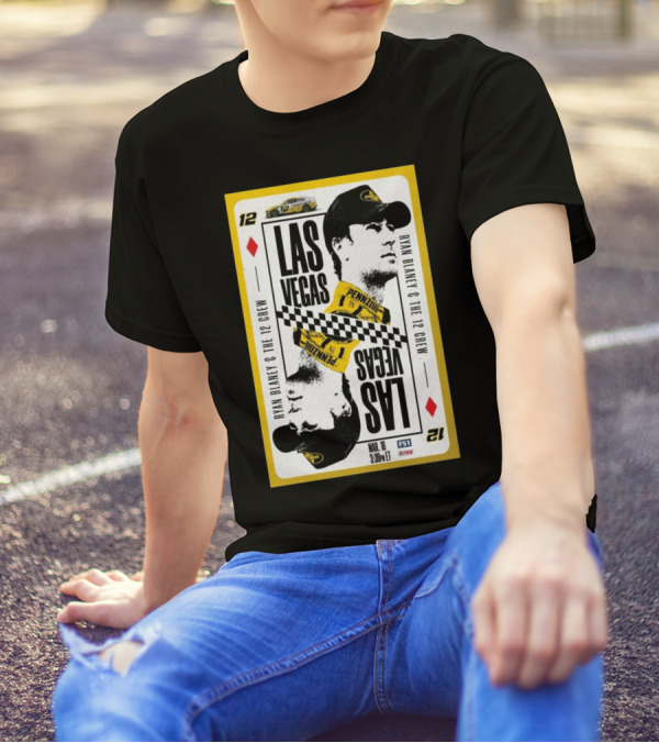 Ryan Blaney & The 12 Crew Las Vegas Mar 16 2025 Pennzoil 3:30PM ET T-Shirt