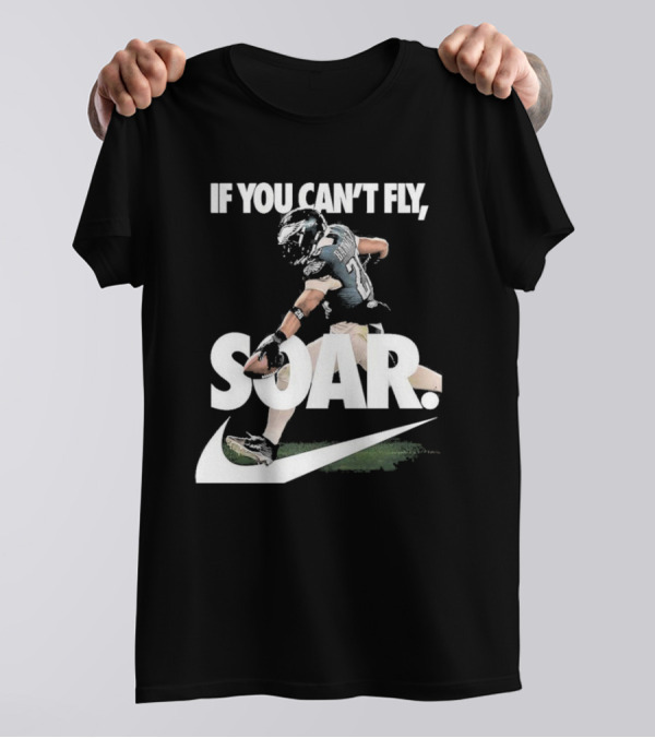 If You Can’t Fly Soar Nike Football Player Graphic T-Shirt