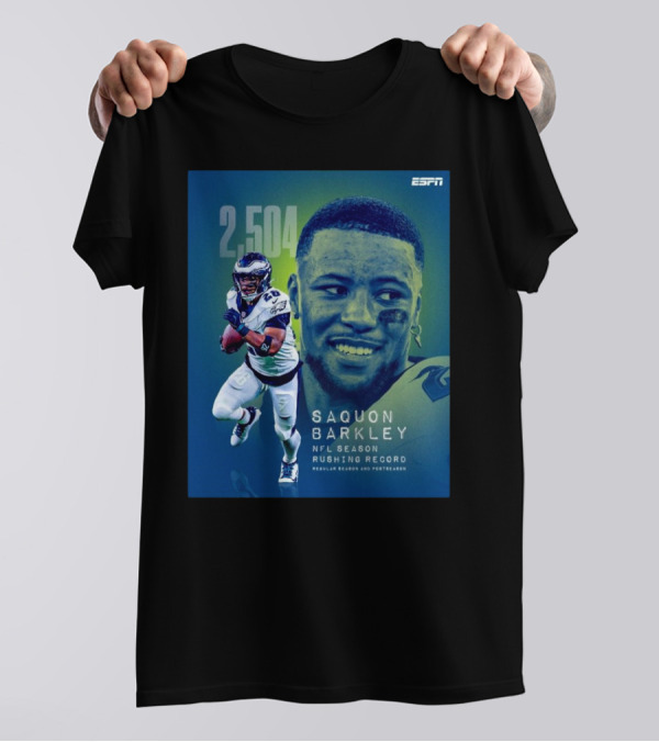 ESPN Saquon Barkley 2,504 NFL Season Rushing Record Regular Season And Postseason Philadelphia Eagles T-Shirt
