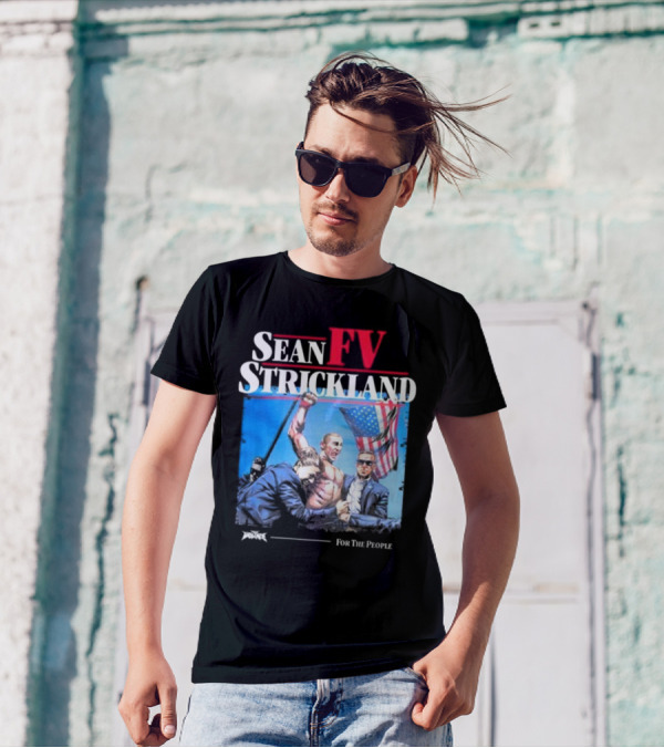 Sean FV Strickland For The People Patriotic Strength Imagery T-Shirt
