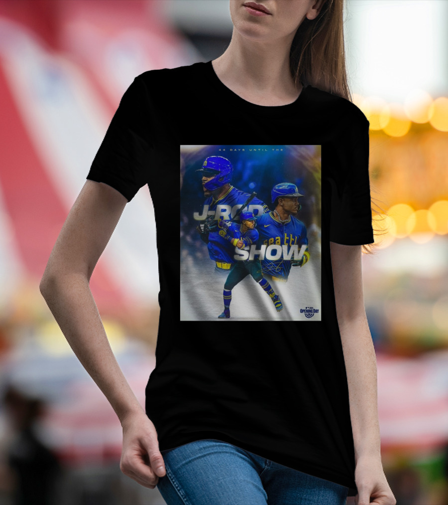 Seattle Mariners J-Rod Show 44 Days Until Opening Day 2023 T-Shirt