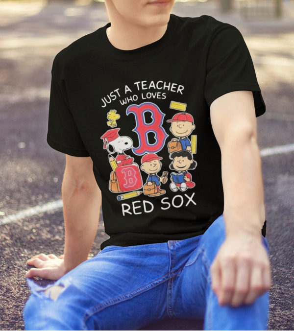 Just A Teacher Who Loves Red Sox Snoopy And Peanuts Characters T-Shirt