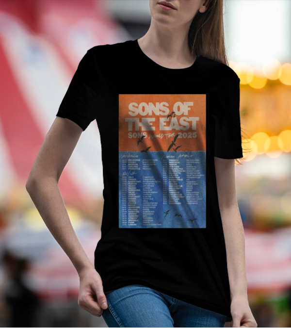 Sons Of The East World Tour 2025 Concert Dates Australia Europe UK North America T-Shirt