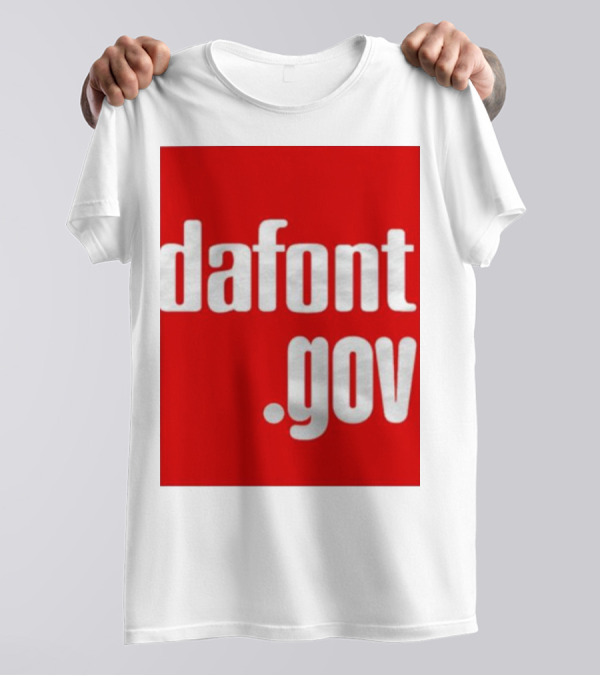 Dafont Gov T-Shirt