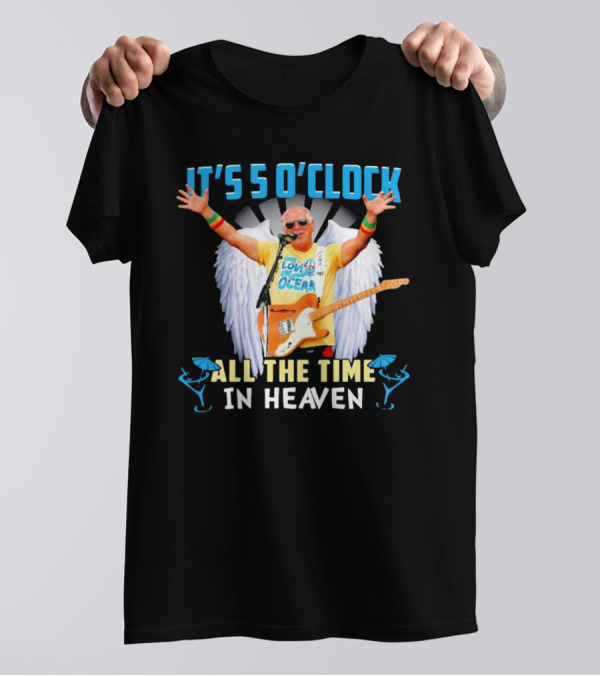 It's 5 O'Clock All The Time In Heaven Jimmy Buffett Wings Guitar Ocean T-Shirt