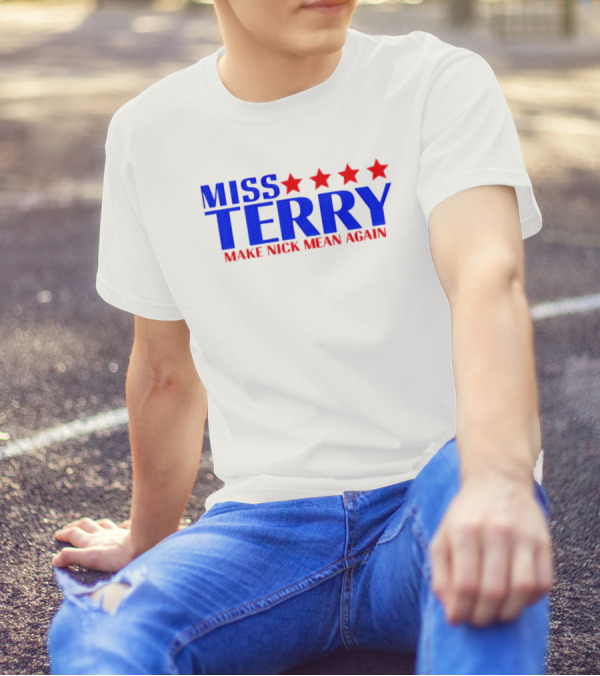 Miss Terry Make Nick Mean Again Four Red Stars Blue Text T-Shirt