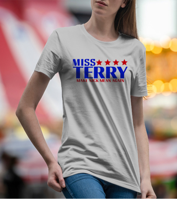 Miss Terry Make Nick Mean Again Four Red Stars Blue Text T-Shirt